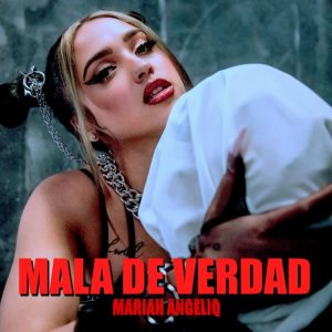 Mariah Angeliq – Mala De Verdad